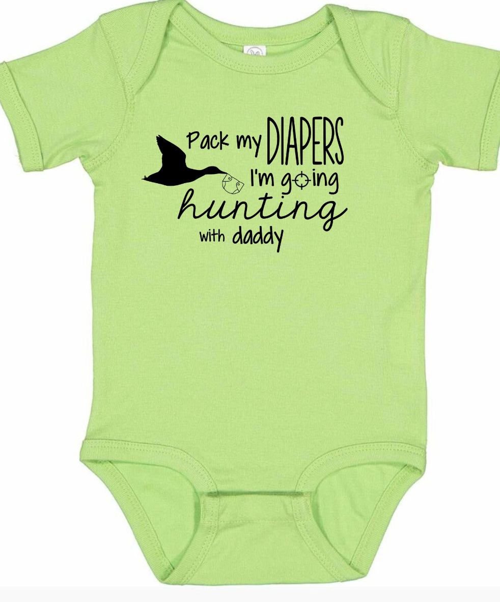 Infant and toddler green onesie with "Pack my diapers I'm going hunting with daddy" text and stork graphic.