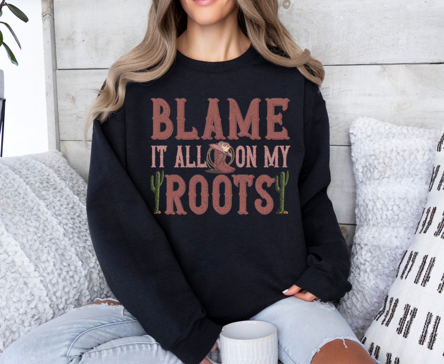 Blame It All On My Roots sweatshirt featuring country music theme.