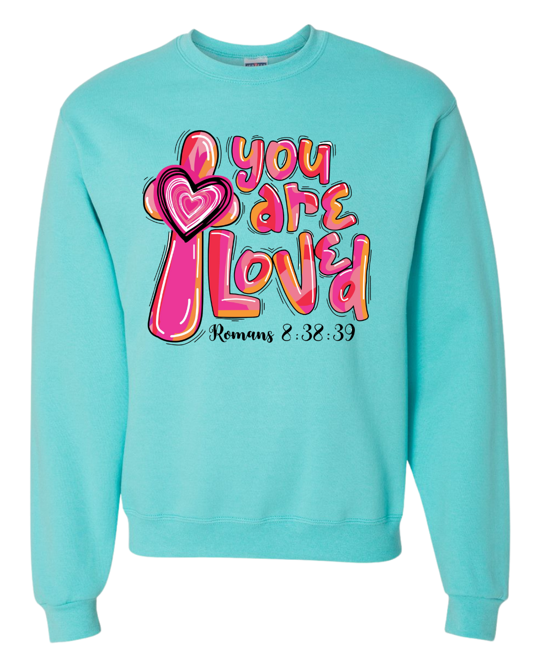 You Are Loved- Romans 3:38:39