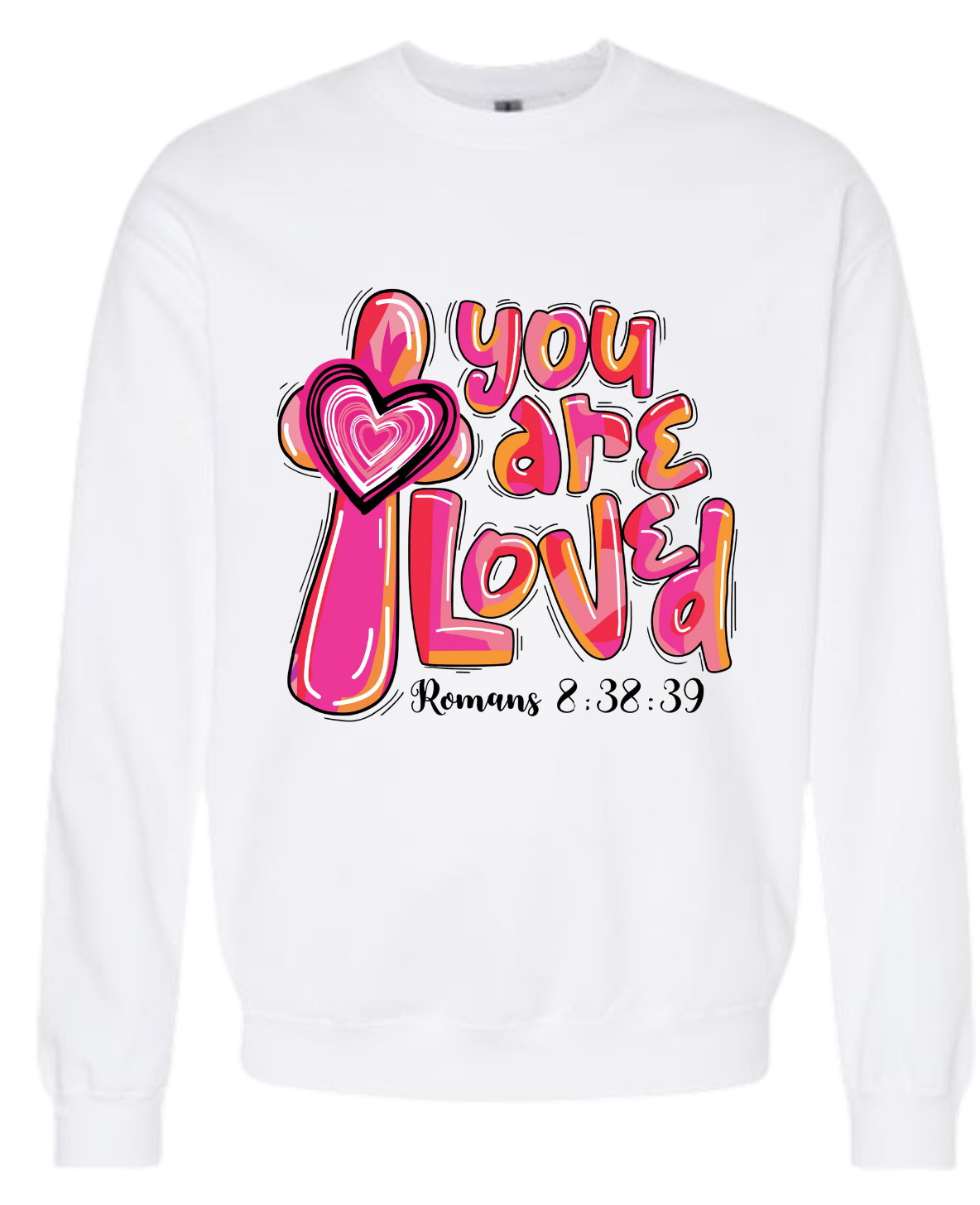 You Are Loved- Romans 3:38:39