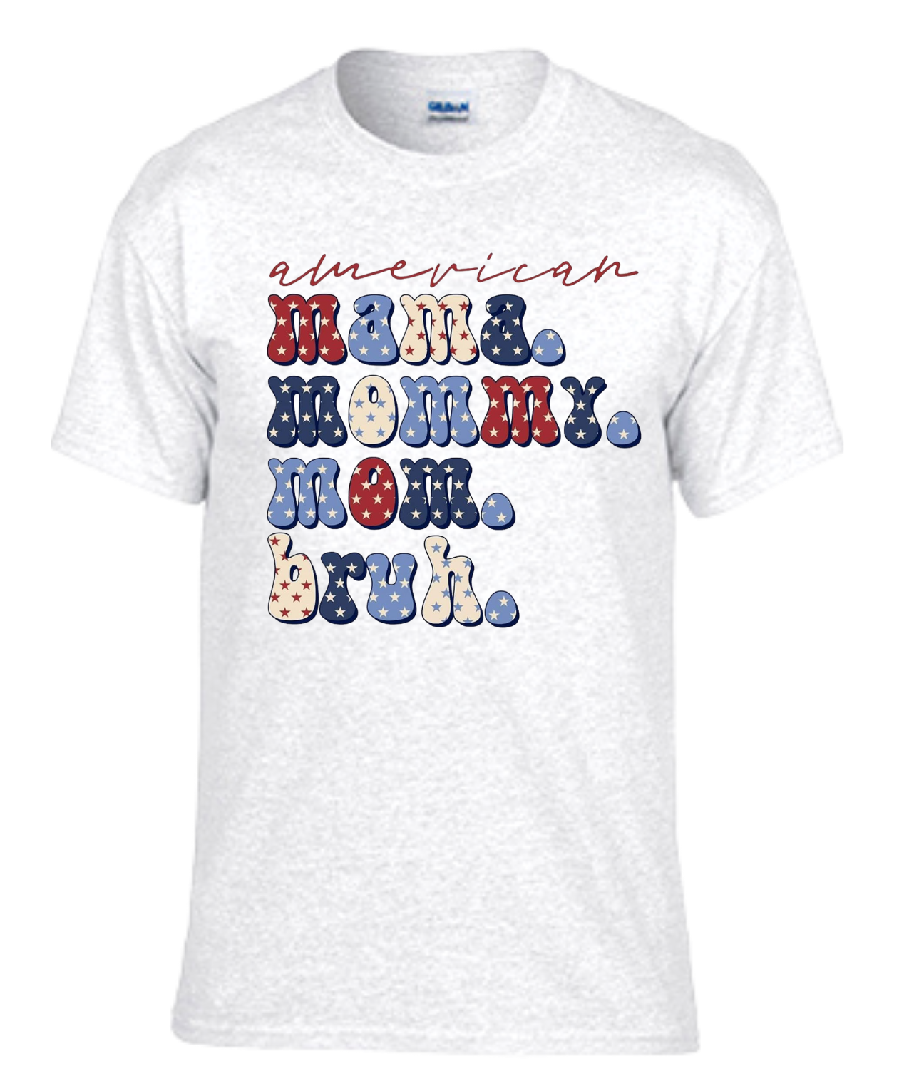 American Mama Mommy Mom Bruh