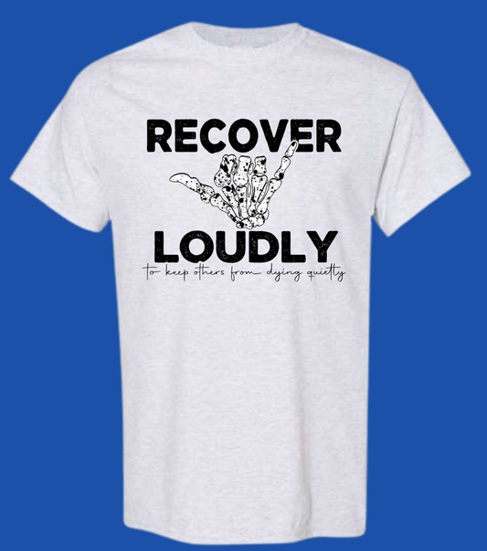 Recover Loudly Graphic T-shirt