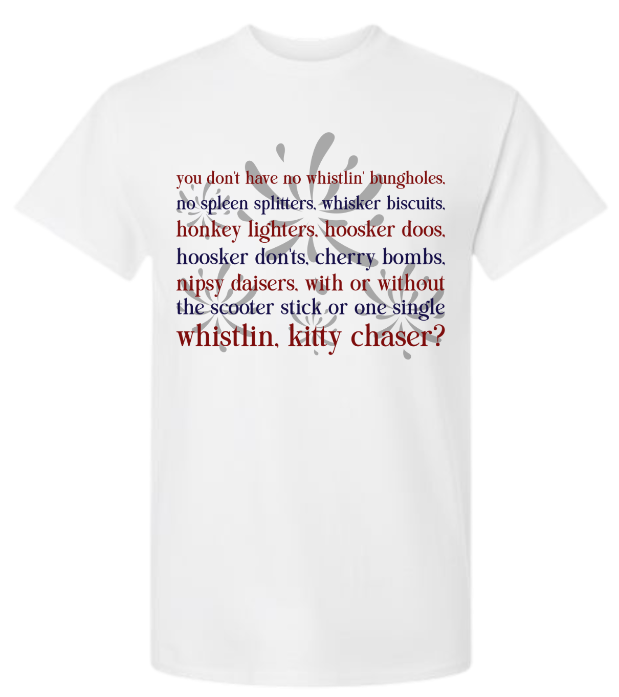 Graphic T- You Don't Have Any...