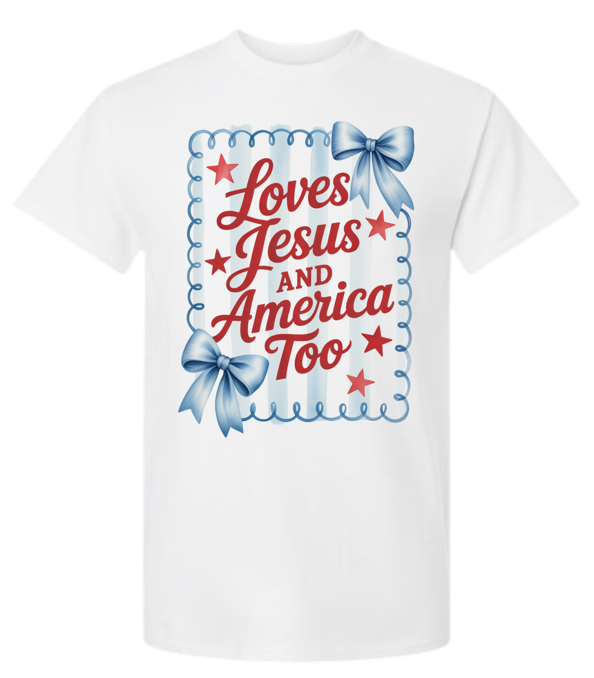 Graphic T- Loves Jesus And America Too