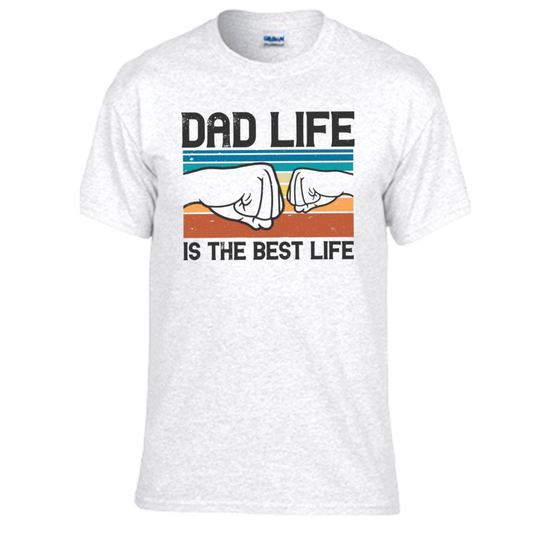 Dad Life Is The Best Life