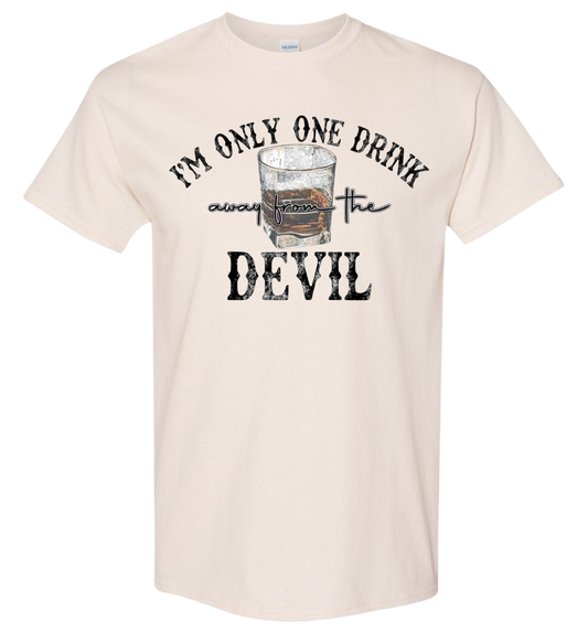 I'm Only One Drink Away From The Devil