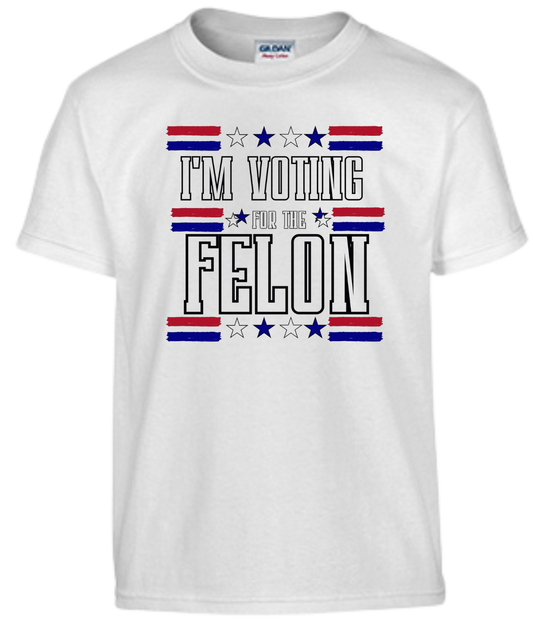 I'm Voting For The Felon