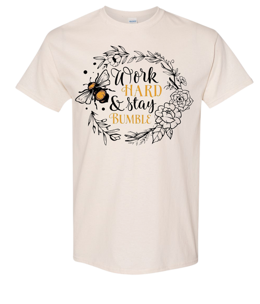 Work Hard & Stay Bumble