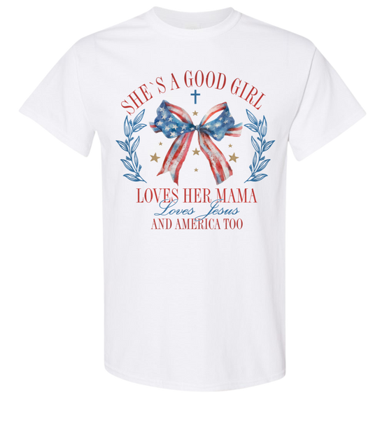 She's a Good Girl Loves Her Mama Loves Jesus and American Too
