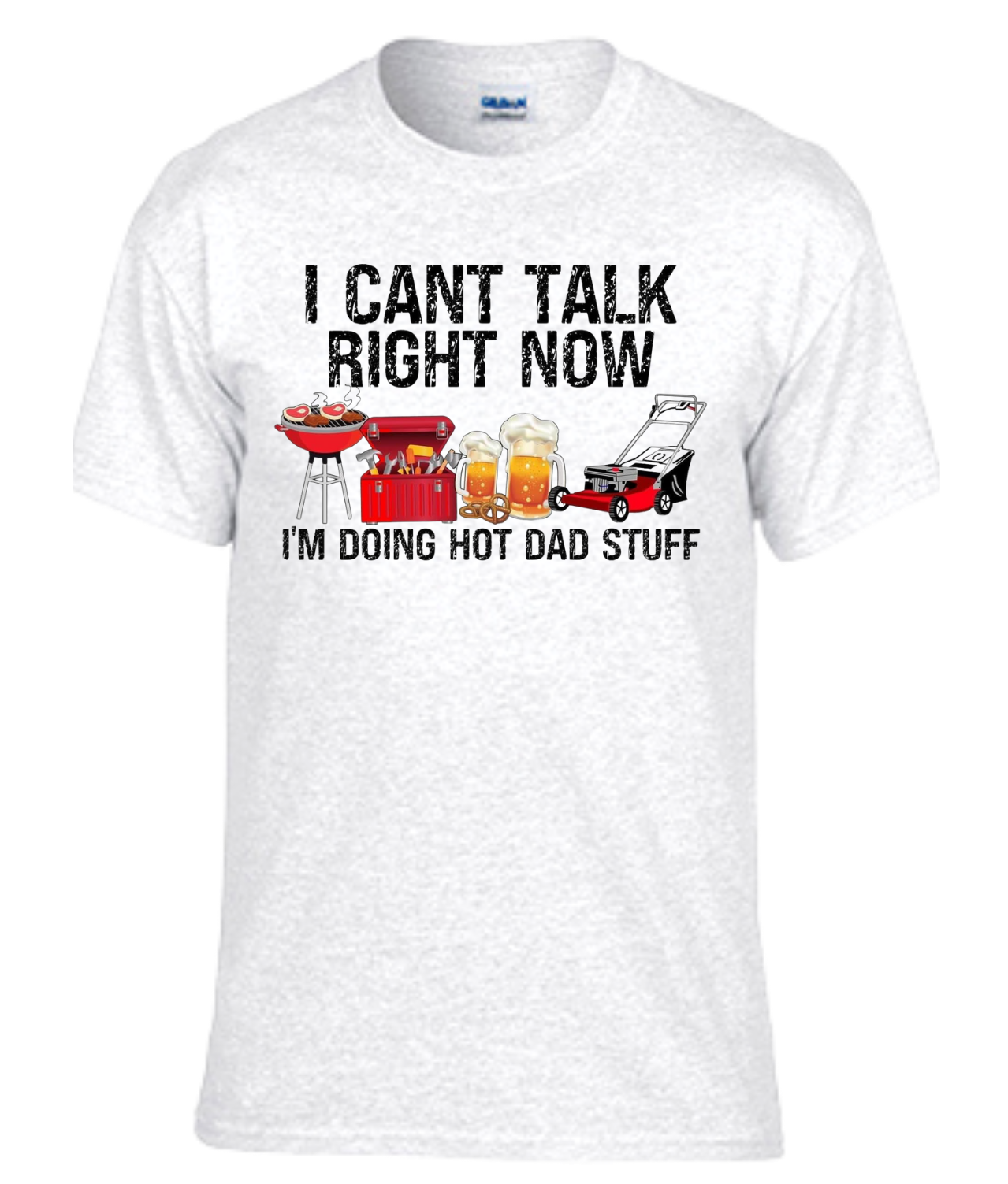 I Can't Talk Right Now I'm Doing Hot Dad Stuff