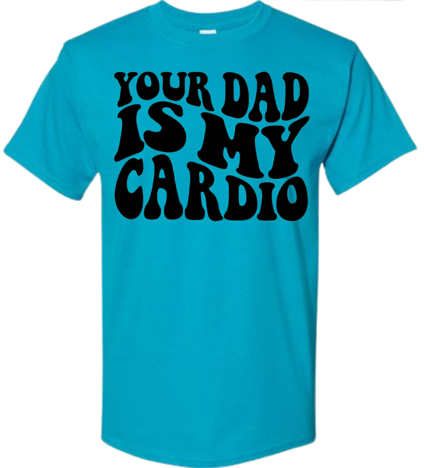 Your Dad Is My Cardio