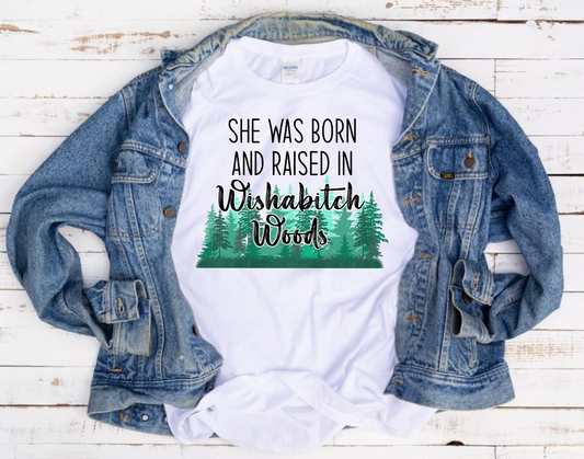 She Was Born and Raised In The Wishabitch Woods
