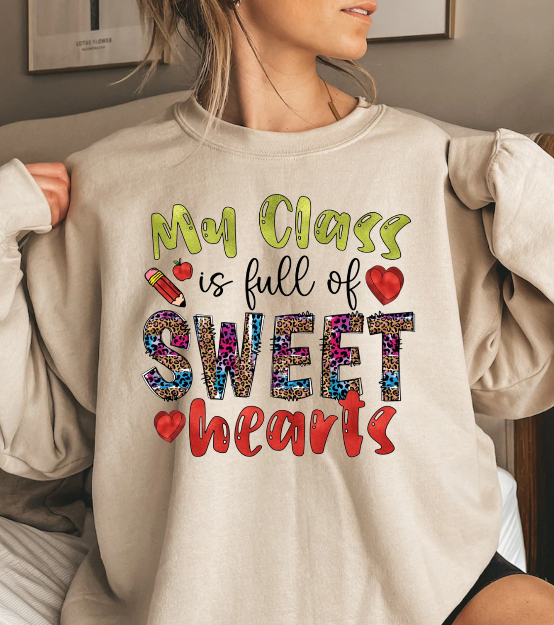 Sweatshirt with "My Class Is Full of Sweethearts" design, Gildan brand, available in 50/50 blend or 100% cotton.