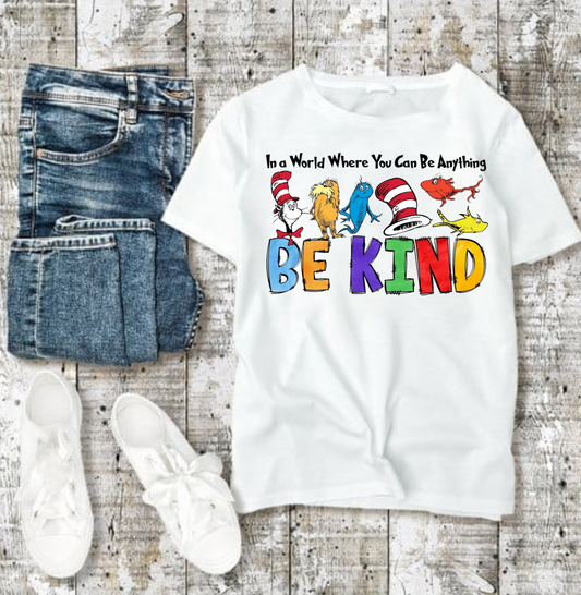 In A World Where You Can Be Anything Be Kind