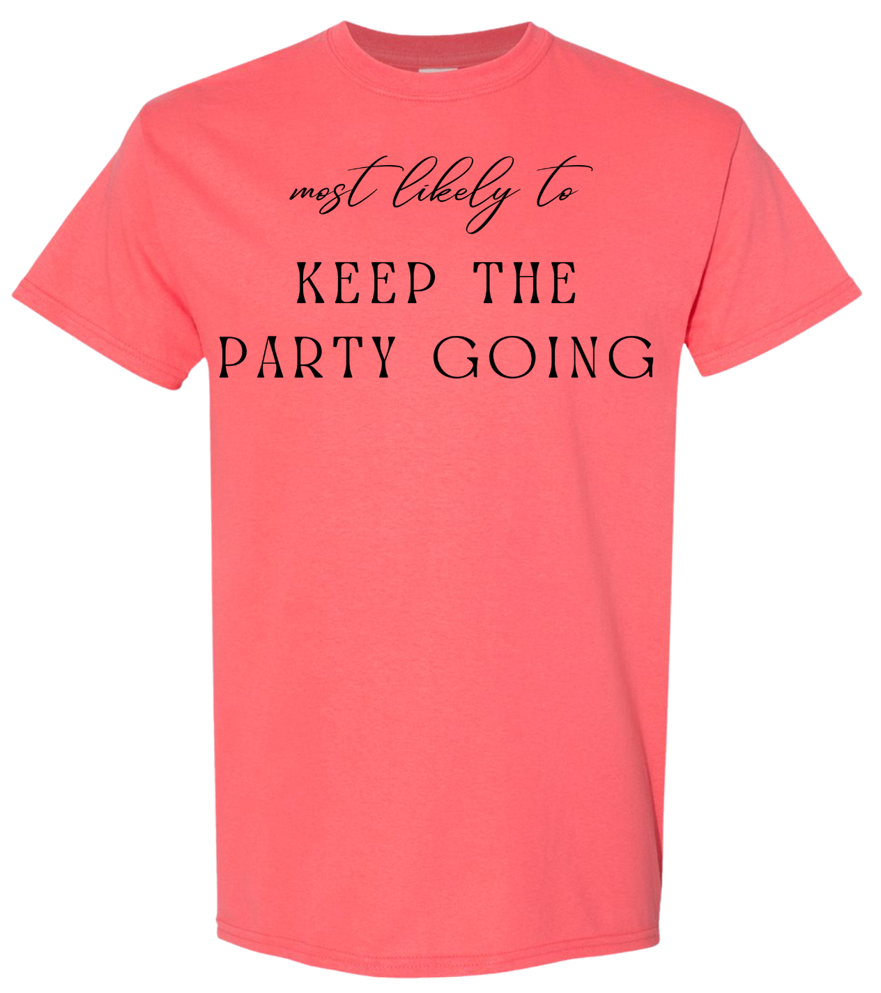 Most Likely To Keep The Party Going