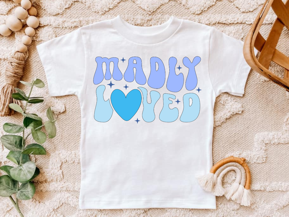 Madly Loved- Blue infant and toddler shirt with playful lettering.