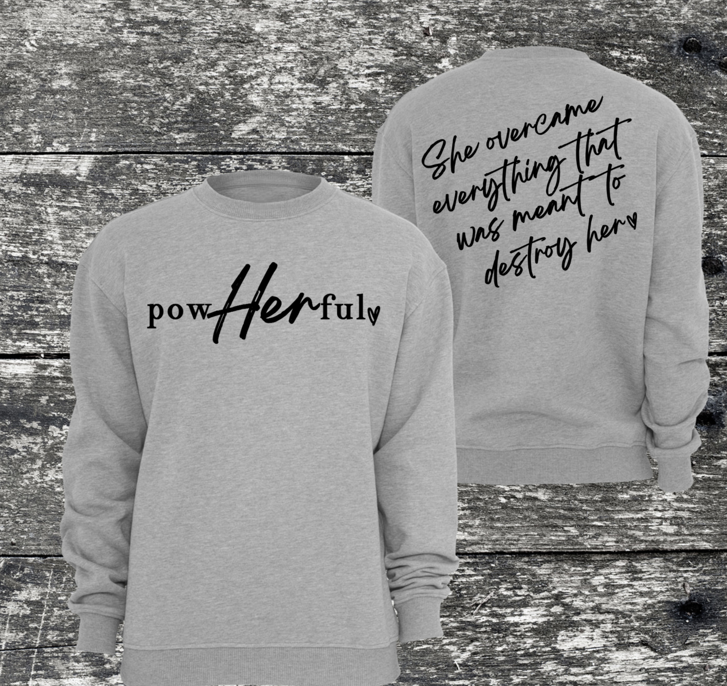 Gray sweatshirt with "powHerful" on the front and inspirational text on the back; Gildan brand, cotton blend.