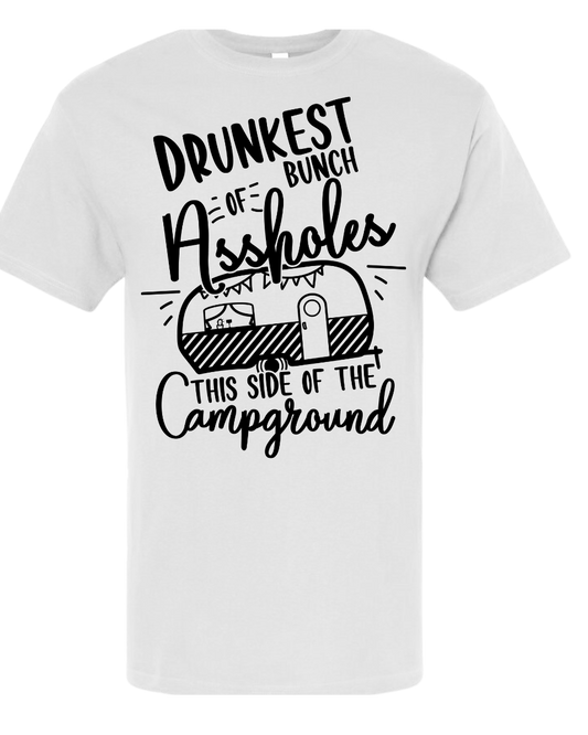 Drunkest Bunch Of Assholes This Side Of The Campground