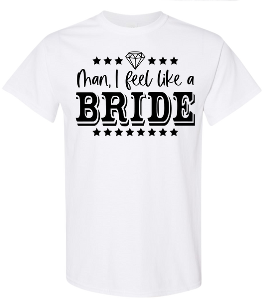 Man I Feel Like A Bride