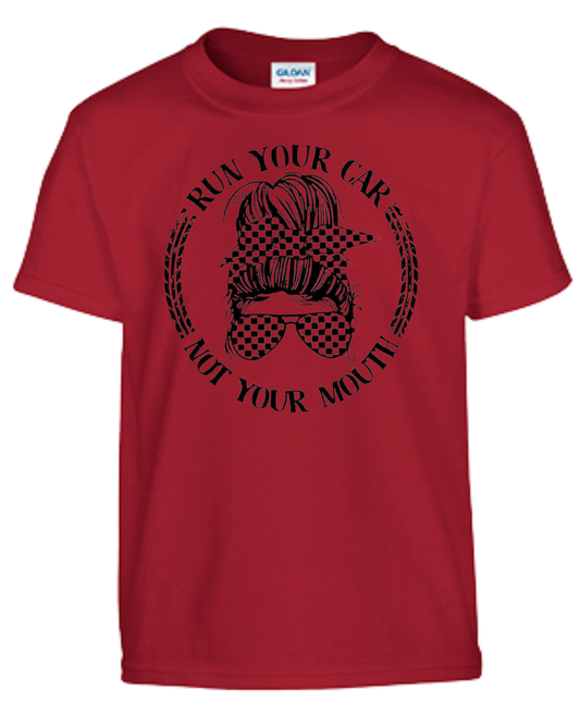 Run Your Car And Not Your Mouth