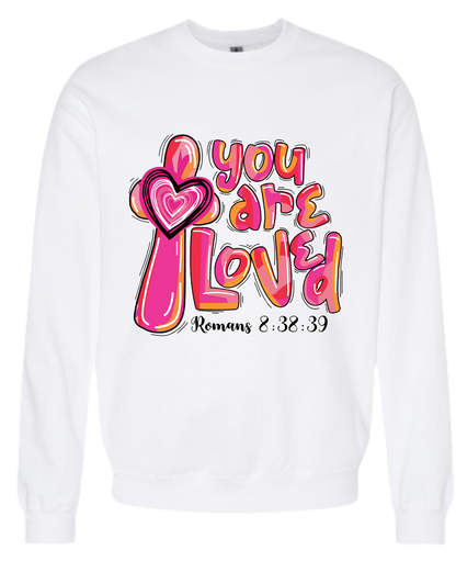 You Are Loved- Romans 3:38:39