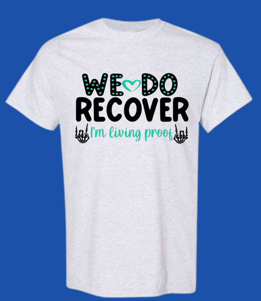 We Do Recover Graphic T-shirt