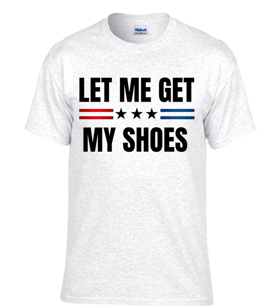 Let Me Get My Shoes