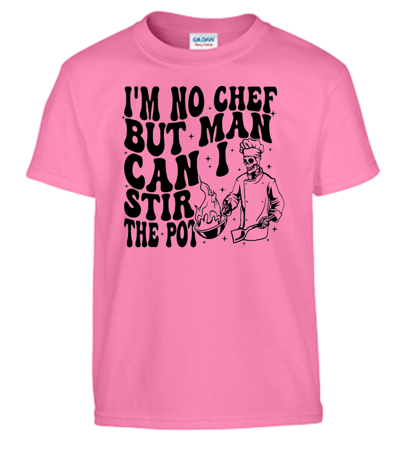 I'm No Chef But Man Can I Stir The Pot