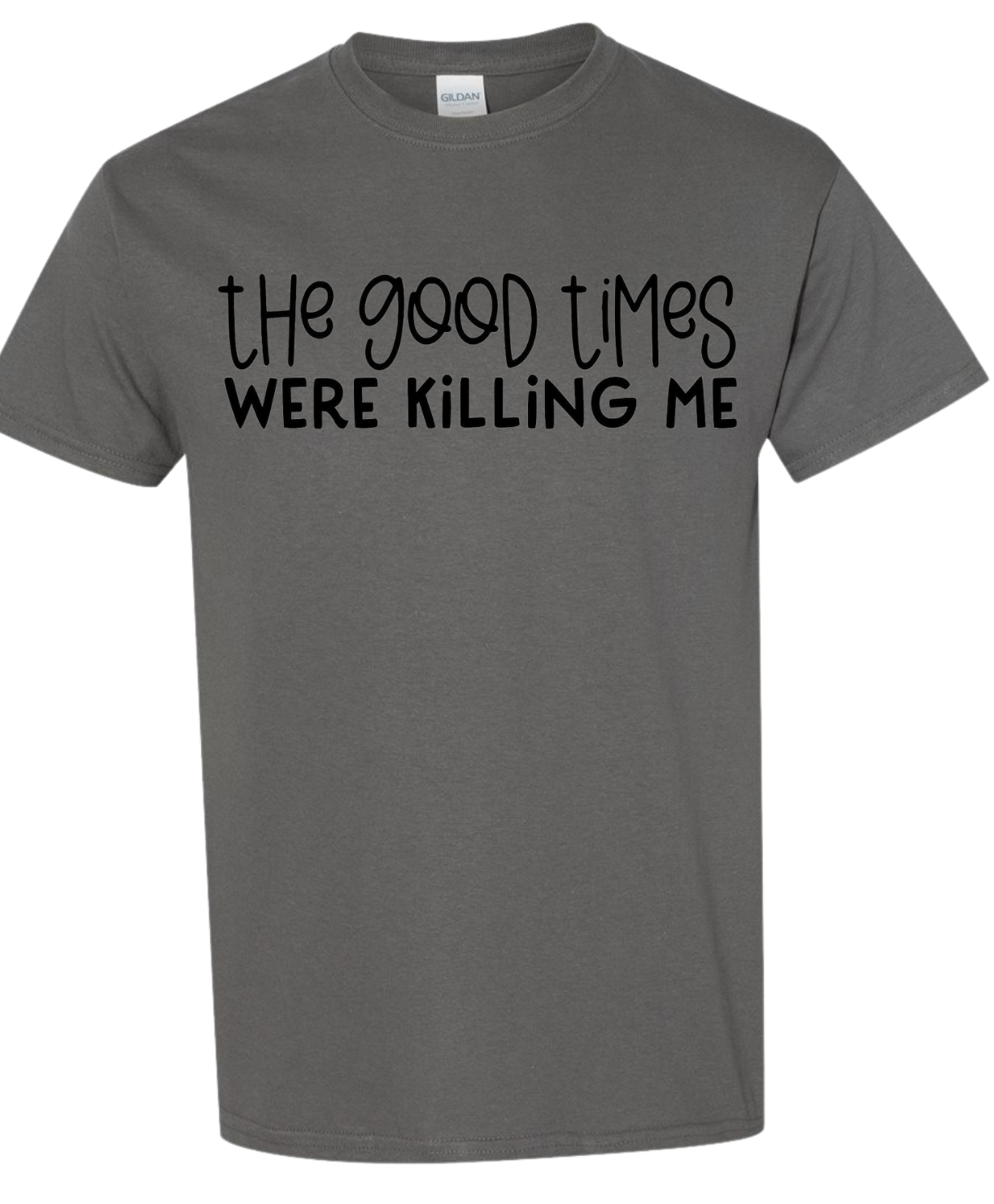 The Good Times Were Killing Me