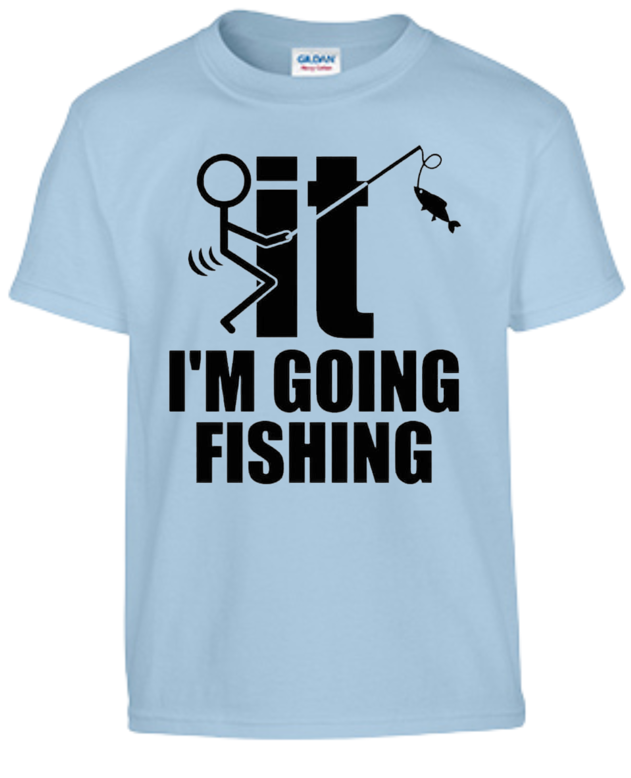 F It I'm Going Fishing