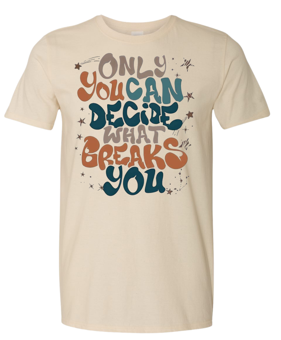 Only You Can Decide What Breaks You