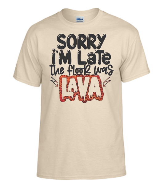 Sorry I'm Late The Floor Is Lava