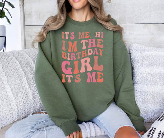 It's Me Hi I'm The Birthday Girl