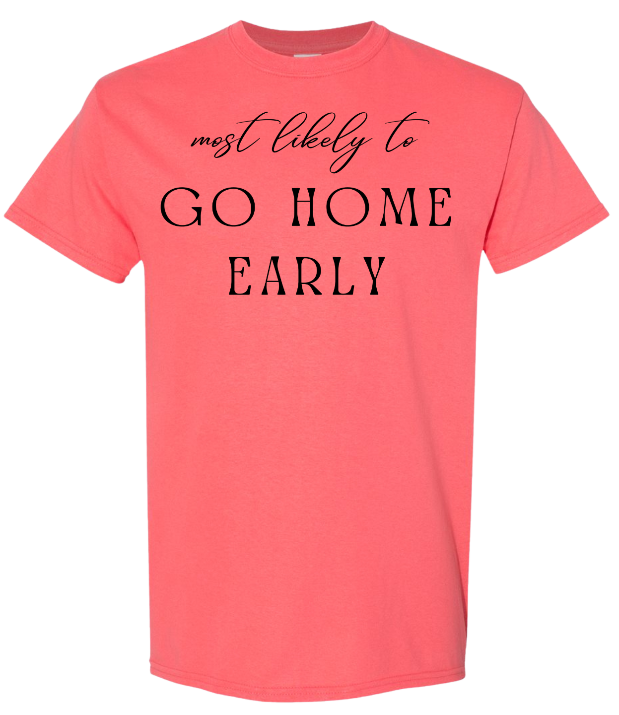 Most Likely To Go Home Early