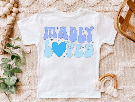 Madly Loved- Blue infant and toddler shirt with playful lettering.